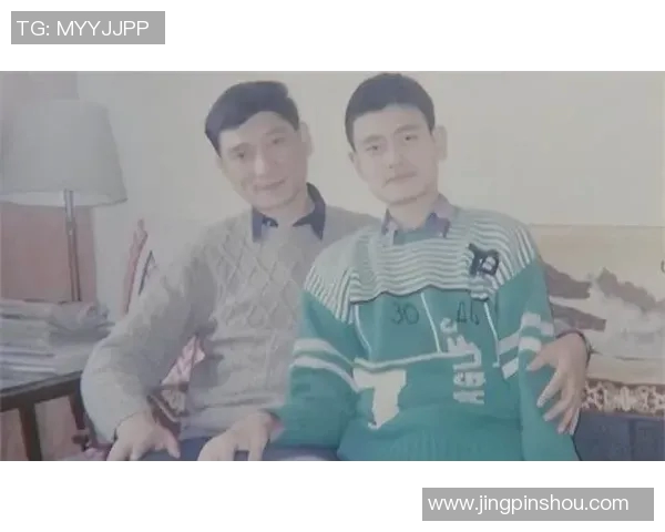 姚明父母的家世背景与影响他篮球生涯的故事探秘 姚明父母的家世背景与影响他篮球生涯的故事探秘